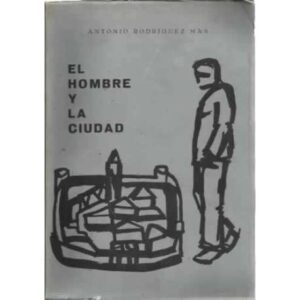 EL HOMBRE Y LA CIUDAD (Principios de derecho urbanístico español)