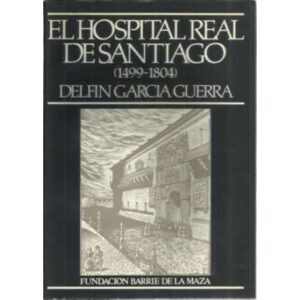 El hospital Real de Santiago 1499-1804