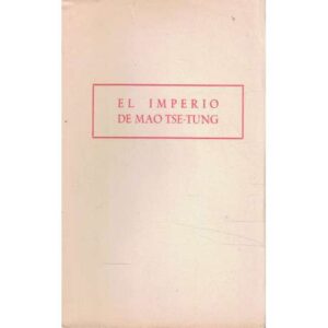 El Imperio de Mao Tse Tung