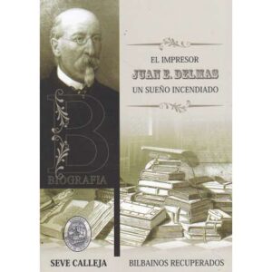 El impresor Juan E. Delmas. Un sueño incendiado