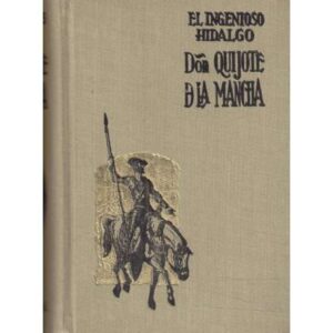 El Ingenioso Hidalgo Don Quijote de la Mancha
