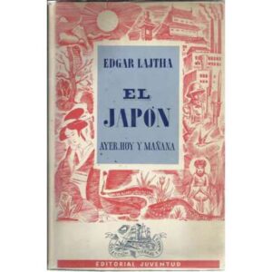El Japón. Ayer, hoy y mañana
