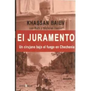 EL JURAMENTO. Un cirujano bajo el fuego en Chechenia