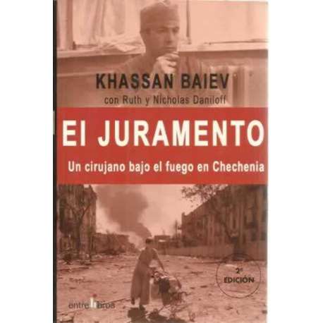 EL JURAMENTO. Un cirujano bajo el fuego en Chechenia