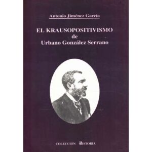 El Krausopositivismo de Urbano González Serrano