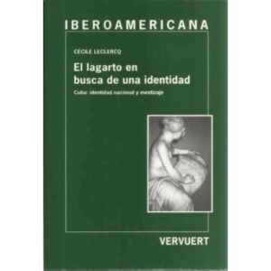 El lagarto en busca de una identidad. Cuba: identidad nacional y mestizaje