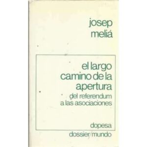 EL LARGO CAMINO DE LA APERTURA. Del referendum a las asociaciones