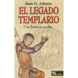 El legado del templario. Una historia oculta