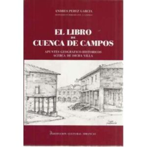 EL LIBRO DE CUENCA DE CAMPOS. Apuntes geográfico-históricos acerca de dicha villa