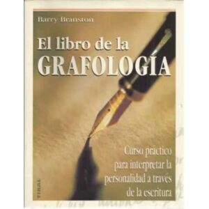 El libro de la grafología. Curso práctico para interpretar la personalidad a través de la escritura