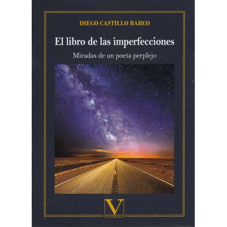 El libro de las imperfecciones. Miradas de un poeta perplejo