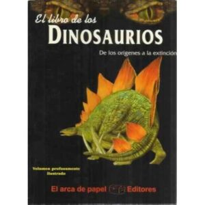 El libro de los dinosaurios. De los orígenes a la extinción
