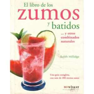 El libro de los zumos y batidos... y otros combinados naturales