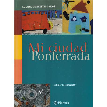 El libro de nuestros hijos. Mi ciudad Ponferrada