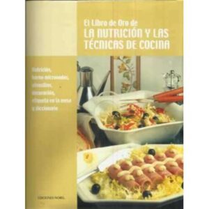El libro de oro de la nutrición y las técnicas de cocina