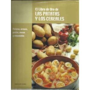 El libro de oro de las patatas y los cereales
