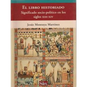 El libro historiado. Significado socio-político en los siglos XIII-XIV