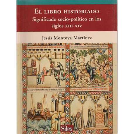 El libro historiado. Significado socio-político en los siglos XIII-XIV