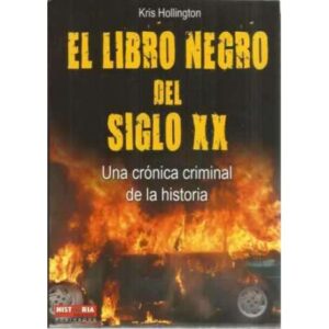 El libro negro del siglo XX. Una crónica criminal de la historia
