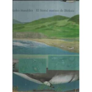 El litoral marino de Bizkaia. Bizkaiko itsasaldea