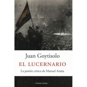 El lucernario. La pasión crítica de Manuel Azaña