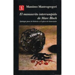 El manuscrito interrumpido de Marc Bloch