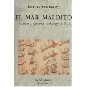 El mar maldito. Cautivos y Corsarios en el Siglo de Oro