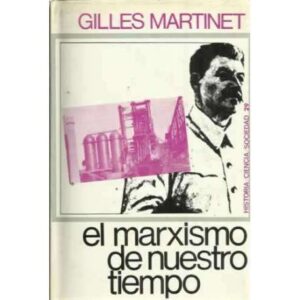 EL MARXISMO DE NUESTRO TIEMPO. O las contradicciones del socialismo