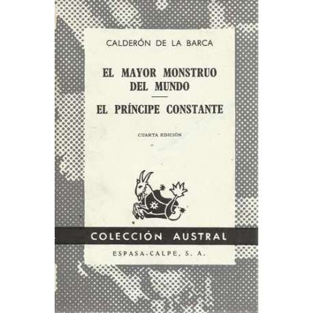 El mayor monstruo del mundo/ El príncipe constante