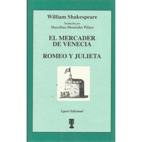 El mercader de venecia. Romeo y Julieta
