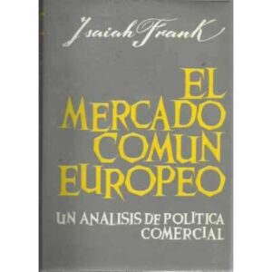 EL MERCADO COMÚN EUROPEO. Un análisis de política comercial