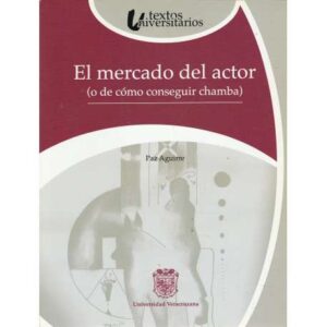 El mercado del actor (o de cómo conseguir chamba)