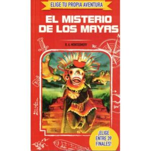 El misterio de los mayas. Elige tú propia aventura