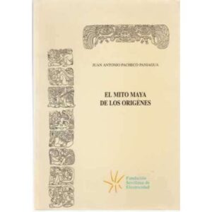 El mito maya de los origenes