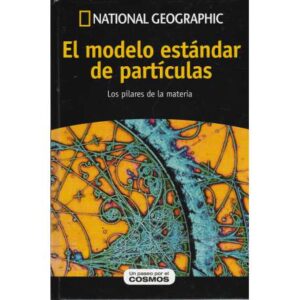El modelo estándar de partículas. Los pilares de la materia