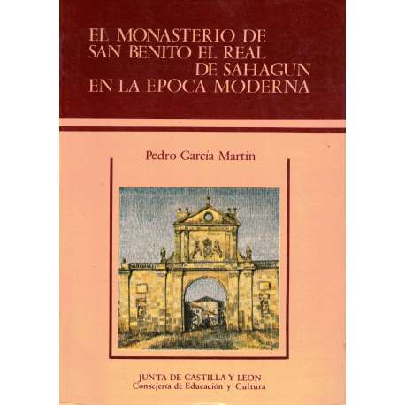 El Monasterio de San Benito el Real de Sahagún en la época moderna