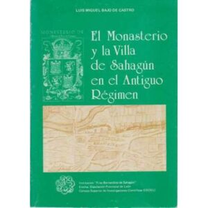 El Monasterio y la Villa de Sahagún en el Antiguo Régimen