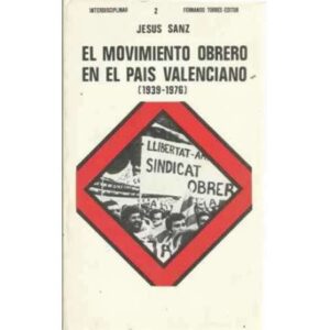 EL MOVIMIENTO OBRERO EN EL PAÍS VALENCIANO (1939-1976)