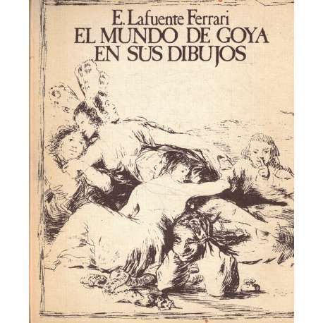 El mundo de Goya en sus dibujos