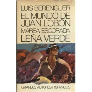 El mundo de Juan Lobón. Marea escorada. Leña verde