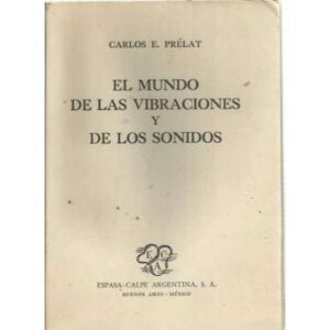 EL MUNDO DE LAS VIBRACIONES Y DE LOS SONIDOS