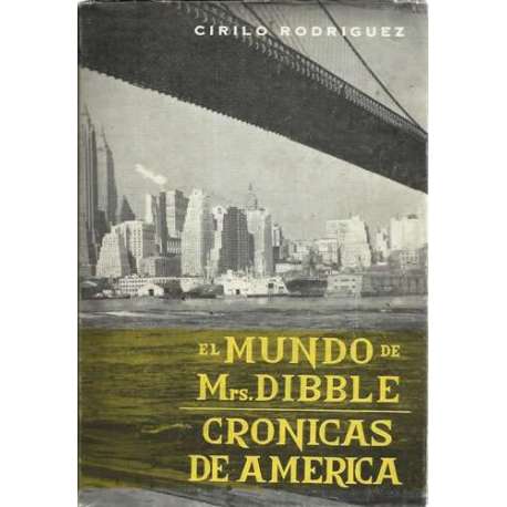 El mundo de Mrs. Dibble. Crónicas de América