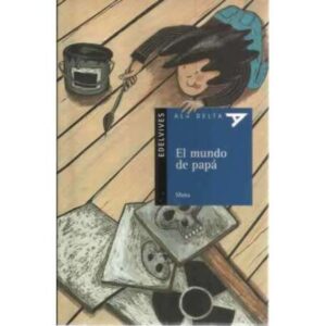 El mundo de papá. A partir de 8 años