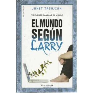 El mundo según Larry. Tú puedes cambiar el mundo