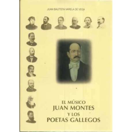 El músico Juan Montes y los poetas gallegos