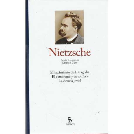 Nietzsche I. El nacimiento de la tragedia. El caminante y su sombra...