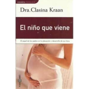 EL NIÑO QUE VIENE. El papel de los padres en la educación y desarrollo de sus hijos