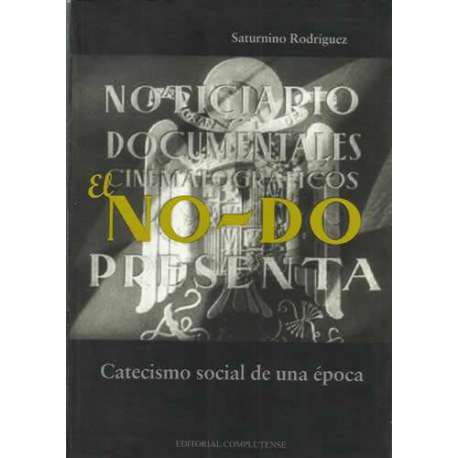 EL NO-DO. Catecismo social de una época