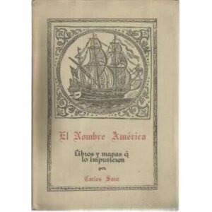 El nombre América. Libros y mapas que lo impusieron
