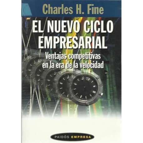 El nuevo ciclo empresarial. Ventajas competitivas en la era de la velocidad